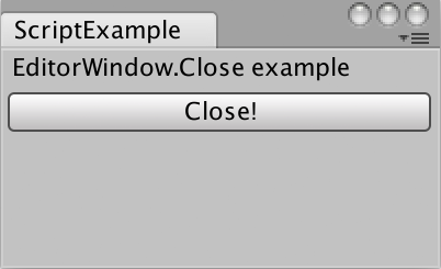 EditorWindowClose (Close())